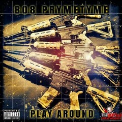 PLAY AROUND by 808Pryme