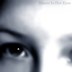 Moons In Her Eyes | Pogo