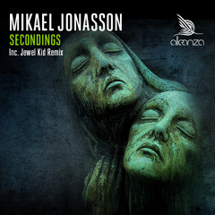 Mikael Jonasson - Secondings (Jewel Kid Remix)