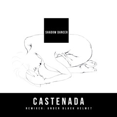 Castenada - Shadow Dancer (Under Black Helmet Remix)