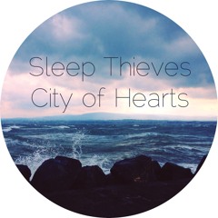Sleep Thieves - City Of Hearts
