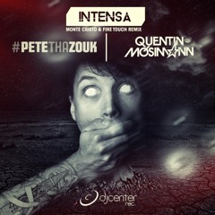 Pete Tha Zouk, Quentin Mosimann - Intensa (monte Cristo & Fine Touch Remix)