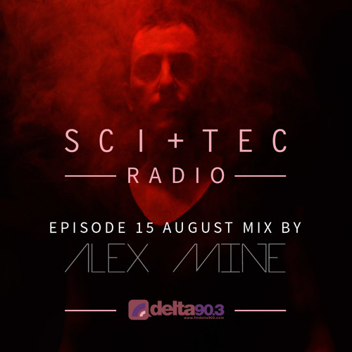Dubfire presents SCI+TEC Radio Ep. 15 w/ Alex Mine