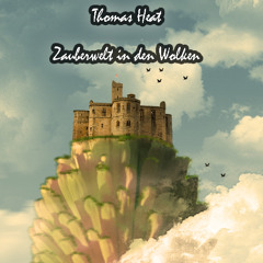Thomas Heat Zauberwelt In Den Wolken Dj Set