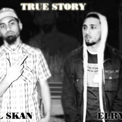 Lil Skan Ft. Elrye - True Story (Prod. by Sinima)