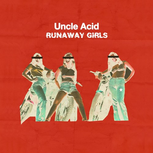 Uncle Acid 'RUNAWAY GIRLS'