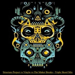 Structure Project Vs Vinylo Vs The Maker Breaks - Triple Skool Mix