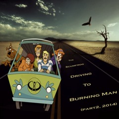 The Scumfrog - Driving To Burning Man (part 2, 2014)