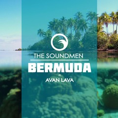 The Soundmen Ft. Avan Lava - Bermuda