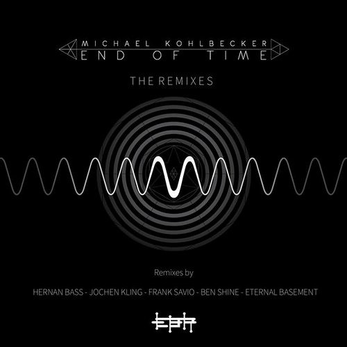 Michael Kohlbecker - End Of Time (Hernan Bass Remix)