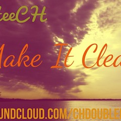 CHeeCH - "Make It Clear"