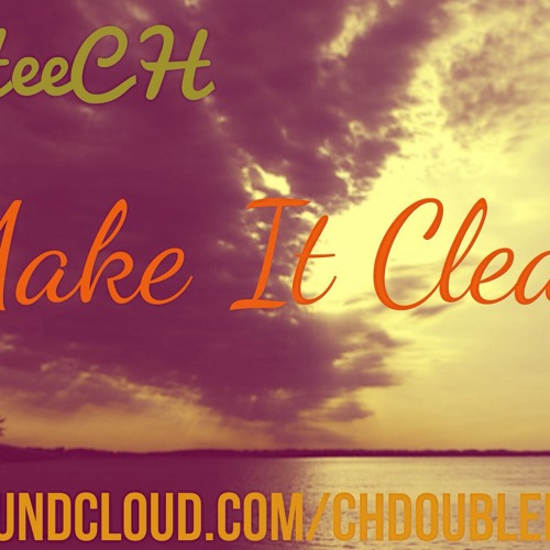 CHeeCH - "Make It Clear"