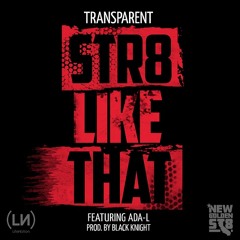 Transparent - Str8 Like That (feat. Ada-L)