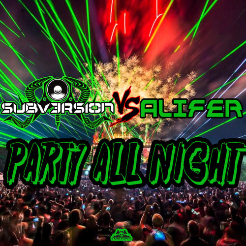 Subversion vs Alifer - Party All Night