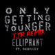 on Elliphant feat. Skrillex - Only Getting Younger (TJR Remix)[PREVIEW]