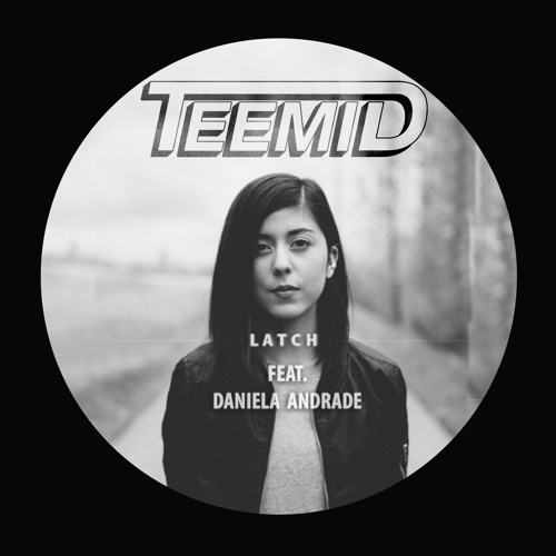 Disclosure - Latch (TEEMID X Daniela Andrade Edition)