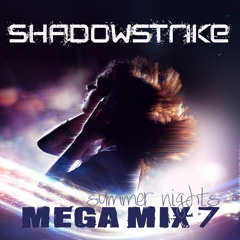 DJ SHADOWSTRIKE - Mega Mix 7 (Summer Nights)