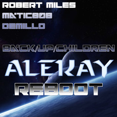 Robert Miles x Matic808 x Demillo - Back/Up/Children [Alekay 808 ReBoot]