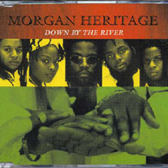 Morgan Heritage DOWN BY THE RIVER  Dubwise/Jungle version