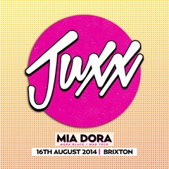 Mia Dora Juxx Podcast:  Saturday 16 August @ Plan B, London