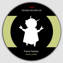 Dj Ogi -  Funny Factory - Techno Factory 016