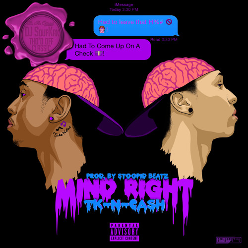 TK N CASH - Mind Right [Prod. By Stoopid Beatz] C&S