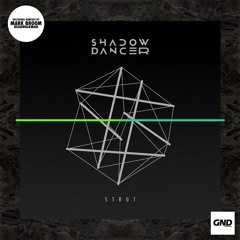 Shadow Dancer - Strut (incl. Mark Broom & Deadwalkman Remix) (GN072)