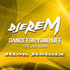 DJ Djerem Feat. Jade Novah - Dance For Your Life ( Rion RMX )