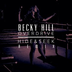 Becky Hill - Overdrive (Hide&Seek Remix)