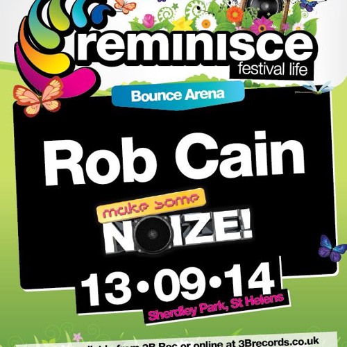 Rob Cain - Reminisce Festival Promo Mix (Make Some Noize Arena)