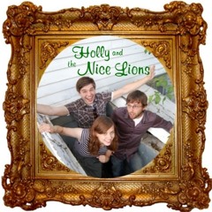 Holly and The Nice Lions "Nom De Plume"