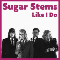 Sugar Stems "Never Been In Love"