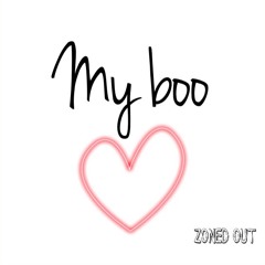 Zoned Out - My Boo (SINGLE)