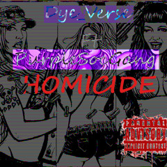 Dye_Verse Homicide Ft.PurpleSocGang