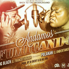 OG Black Ft.Polakan - Andamos Fumigando Prod. Dj Carlos ft Dj Pato