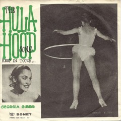 Georgia Gibbs - The Hula Hoop Song 1958 {GIRLFRIENDZ DNB OVERDUB}