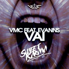 VMC feat. Evanns - VAI (Original Mix) OUT NOW(Supported by GlowInTheDark, Chuckie and more)