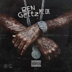 Ren Gettz - Me Ok (Freestyle)