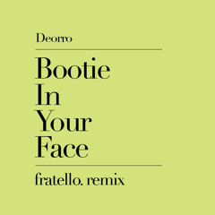 Deorro - Bootie In Your Face (Fratello Remix)