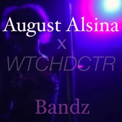 August Alsina - Bandz (WTCHDCTR remix)