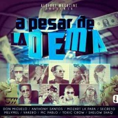A Pesar de la Dema - Don Miguelo ft Anthony Santos, Vakero, Mozart La Para, Secreto,  Melymel, Shelow Shaq, Mc Pablo & Toxic Crow