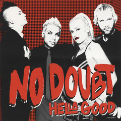 No Doubt- Hella Good (DJ DARBS Bootleg)*Free Download*