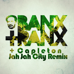 Capleton - Jah Jah City ( Banx & Ranx Remix) FREEDOWNLOAD 2021 AVAILABLE