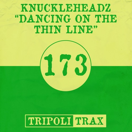 Knuckleheadz - Dancing On The Thin Line (Original Mix) [Tripoli Trax]