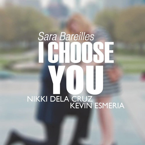 I Choose You - Sara Bareilles | Cover by Kevin Esmeria and Nikki Dela Cruz