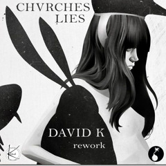 CHVRCHES - Lies (David K. Rework)