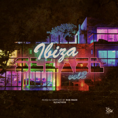Ibiza Sleaze Vol. 2 Mixed & Compiled By Rob Made (Terrace Club Mix) Out August 18th