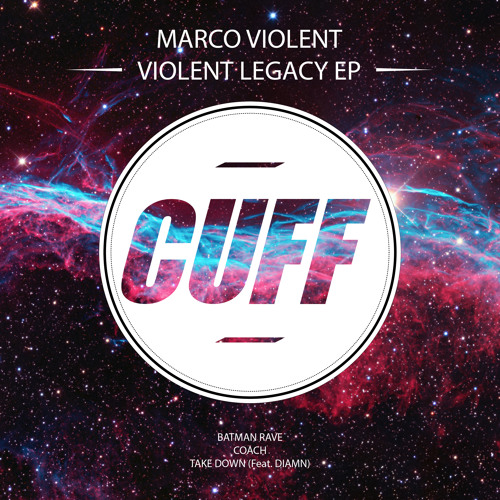 CUFF011: Marco Violent - Batman Rave (Original Mix) [CUFF]