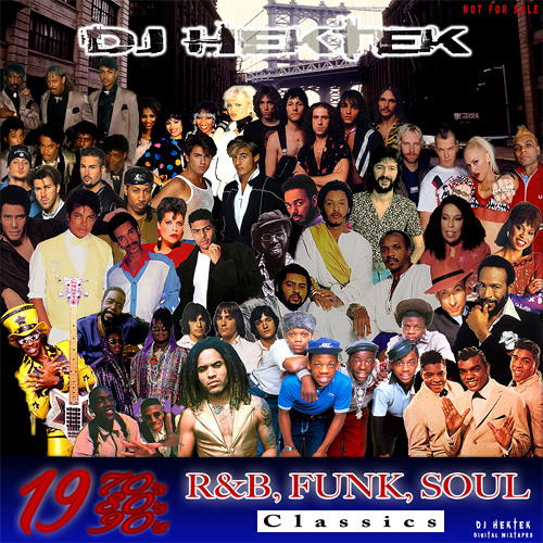 1970's, 80's, 90's R&B, Funk, Soul Classics Mixtape by DJ Hektek