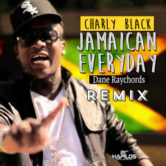 Charly Blacks - Jamaican Everyday [Remix] (Baltimore Riddim) August 2014